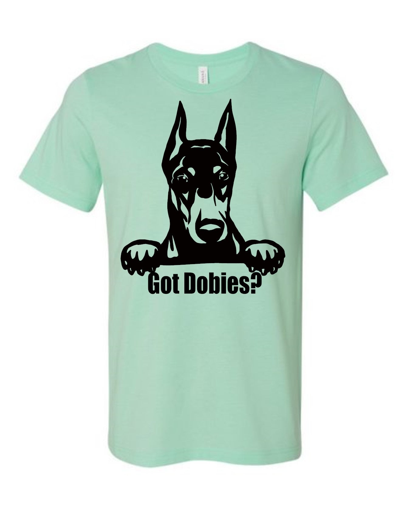 T-Shirt - Got Dobies?