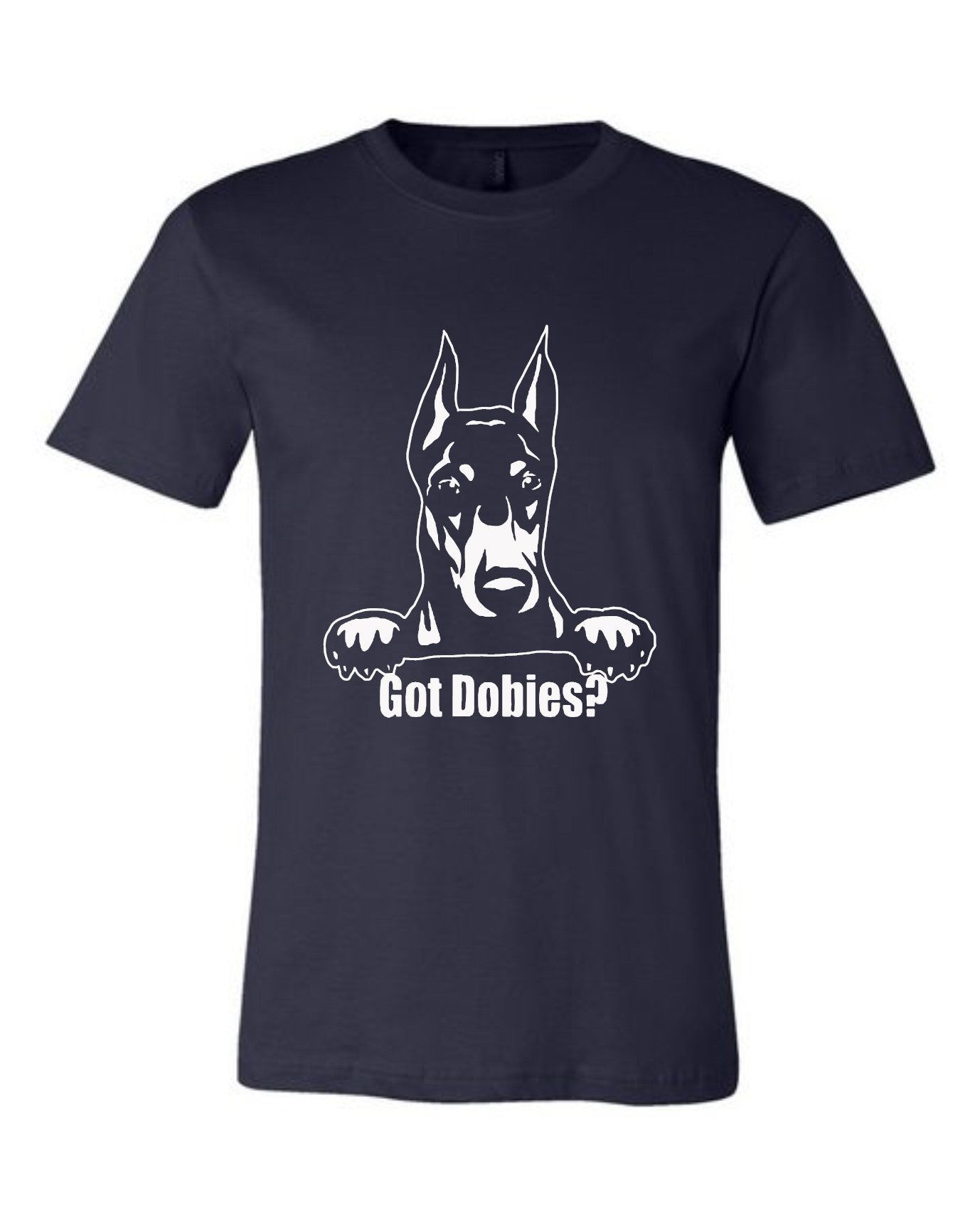 T-Shirt - Got Dobies?
