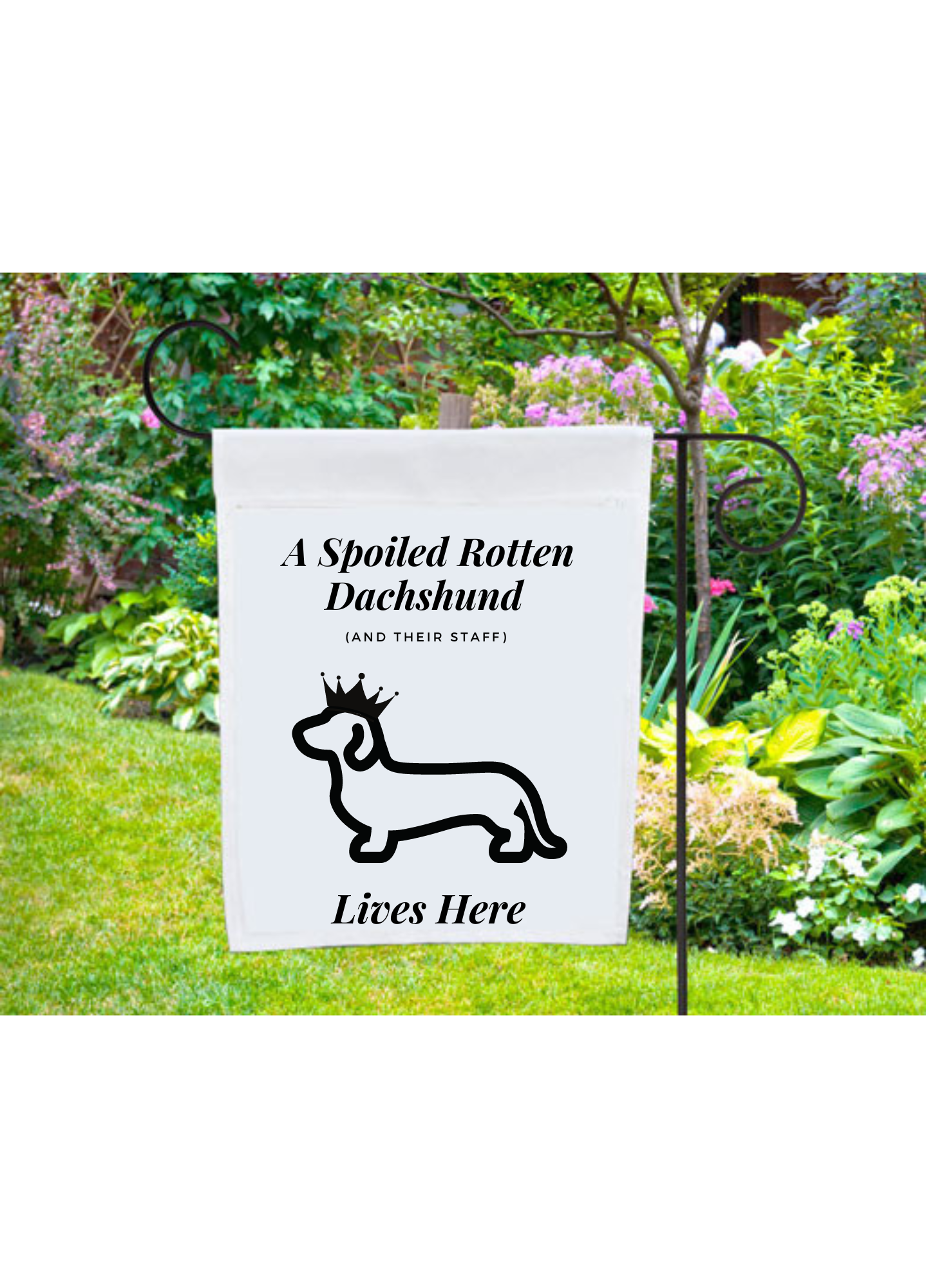 Yard Flag - Spoiled Dachshund + Staff