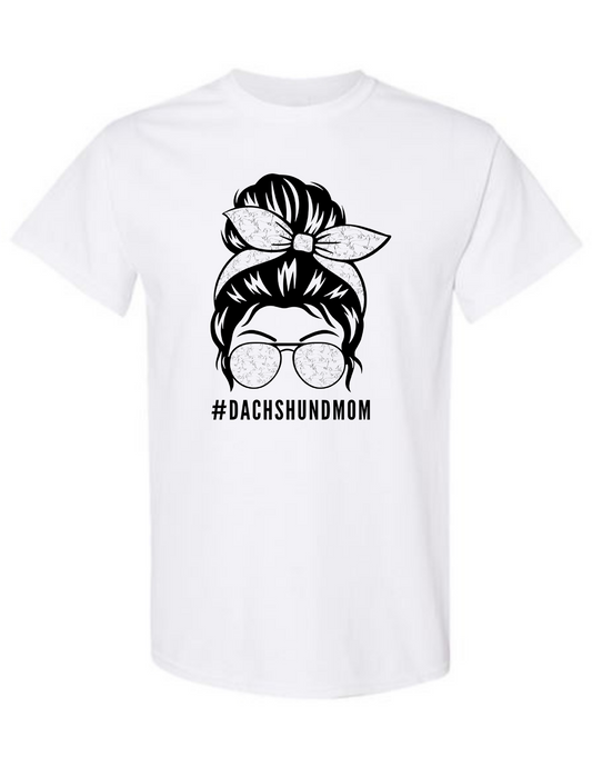 T-Shirt - #DACHSHUNDMOM Messy Bun